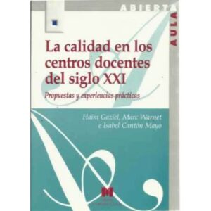 La calidad en los centros docentes del siglo XXI. Propuestas y experiencias prácticas