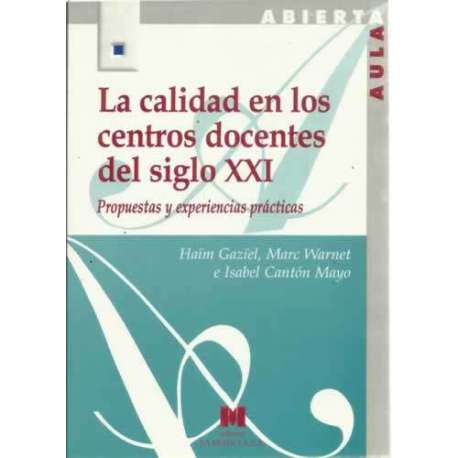 La calidad en los centros docentes del siglo XXI. Propuestas y experiencias prácticas