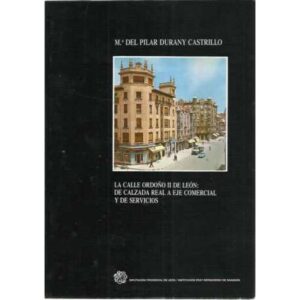 La calle Ordoño II de León: de Calzada Real a Eje Comercial y de servicios