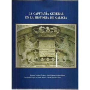 La capitanía general en la historia de Galicia