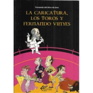 LA CARICATURA LOS TOROS Y FERNANDO VINYES