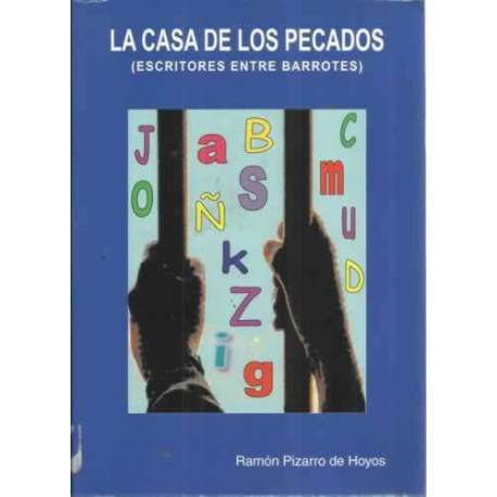 La casa de los pecados. (Escritores entre barrotes)