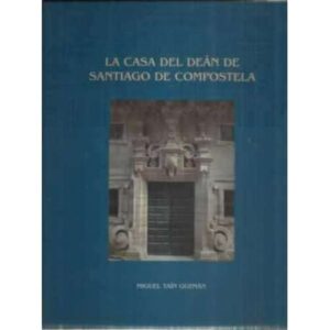La casa del Deán de Santiago de Compostela