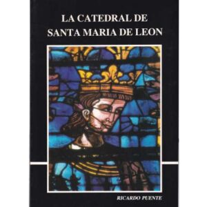 La Catedral de Santa María de León