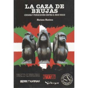 La caza de brujas. Censura y persecución contra el Rock vasco