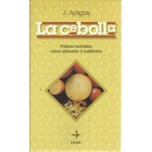 La cebolla. Valiosa hortaliza como alimento y medicina