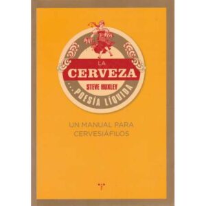 La cerveza. Poesía líquida. Un manual para cervesiáfilos