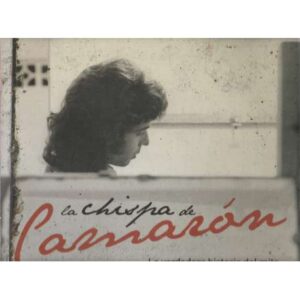 La chispa de Camarón la verdadera historia del mito contada por su viuda incluye 1 poster y 1 CD