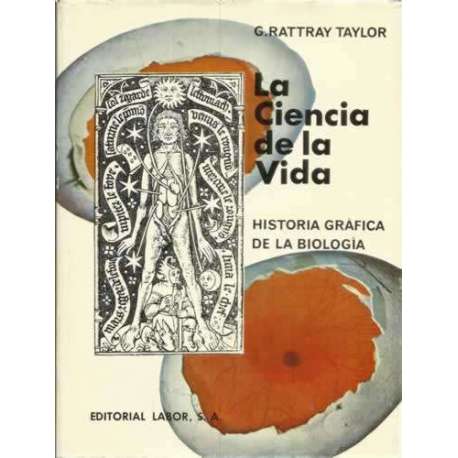 La ciencia de la vida. Historia gráfica de la biología