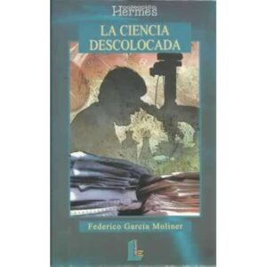 LA CIENCIA DESCOLOCADA