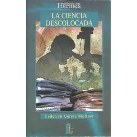 LA CIENCIA DESCOLOCADA