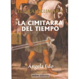 La cimitarra del tiempo. Vol 2.- Trilogía El Gran Kumara
