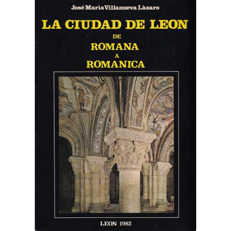 La ciudad de León de romana a románica