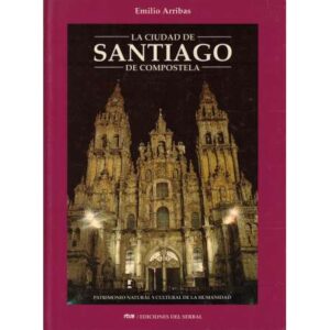 La ciudad de Santiago de Compostela
