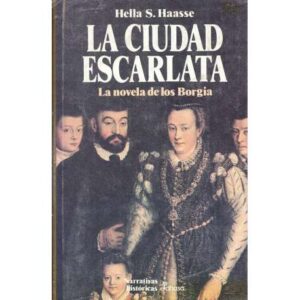 La ciudad Escarlata. La novela de los Borgia