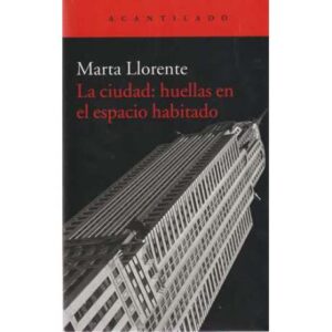 La ciudad: huellas en el espacio habitado