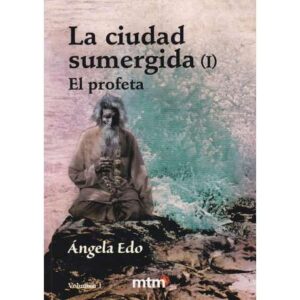 La ciudad sumergida. Tomo I. Vol. I.- El profeta