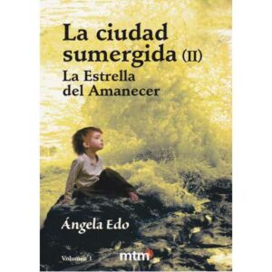 La ciudad sumergida. Tomo II. Vol. I.- La Estrella del amanecer