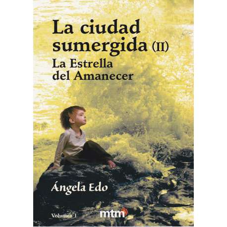 La ciudad sumergida. Tomo II. Vol. I.- La Estrella del amanecer