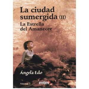 La ciudad sumergida. Tomo II. Vol. II.- La Estrella del amanecer