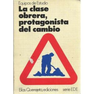 La clase obrera, protagonista del cambio