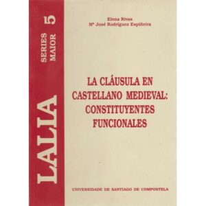 La cláusula en castellano medieval: Constituyentes funcionales