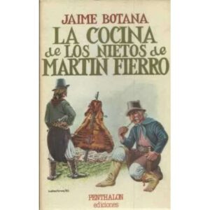 La cocina de los nietos de Martín Fierro