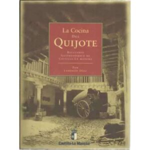 La cocina del Quijote. Recetario Gastronómico de Castilla-La Mancha
