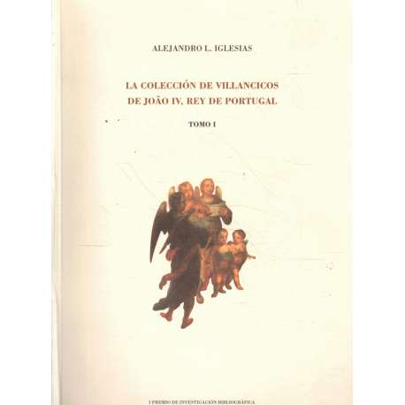La colección de villancicos de Joao IV, Rey de Portugal. 2 Tomos