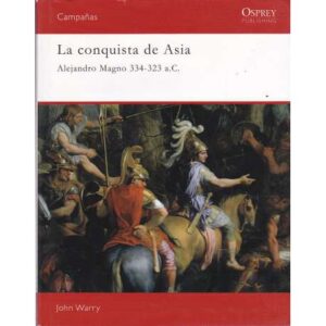 La conquista de Asia. Alejandro Magno 334-323 a.C