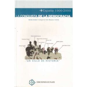 La conquista de la democracia. España 1900-2000. Un siglo de Historia