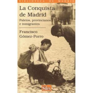 La conquista de Madrid. Paletos, provincianos e inmigrantes