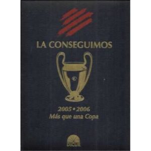 La conseguimos. 2005-2006. Más que una copa