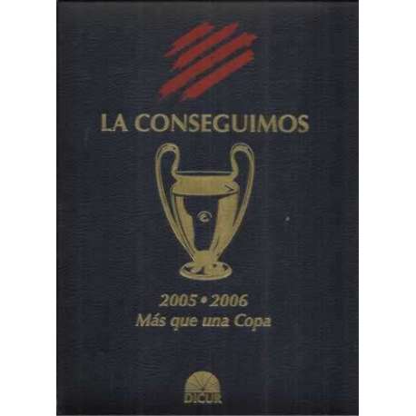 La conseguimos. 2005-2006. Más que una copa