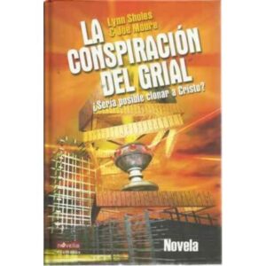LA CONSPIRACIÓN DEL GRIAL. ¿Sería posible clonar a Cristo?