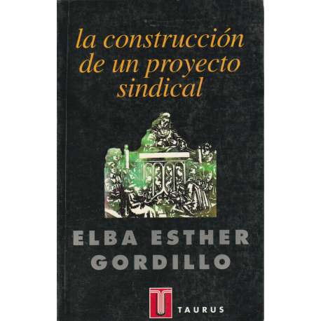 La construcción de un proyecto sindical. Mi testimonio