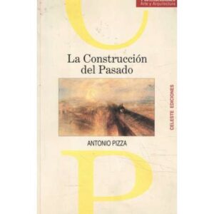 La construcción del pasado