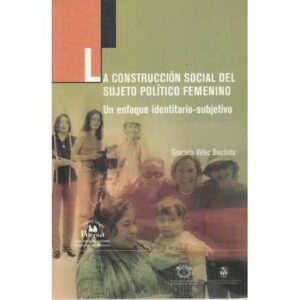 La construcción social del sujeto político femenino
