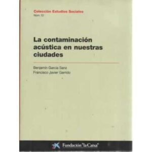 La contaminación acústica en nuestras ciudades