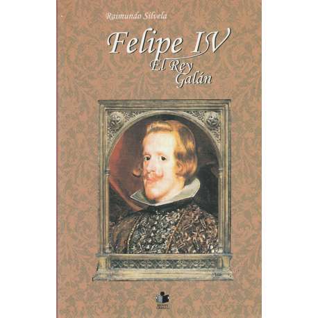 Felipe IV. El rey galán