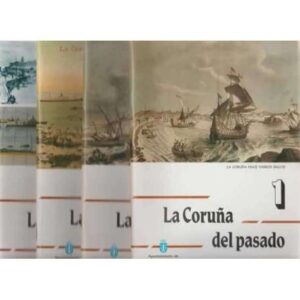 La Coruña del pasado. La Coruña hace varios siglos. 4 tomos