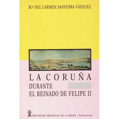 La Coruña durante el reinado de Felipe II