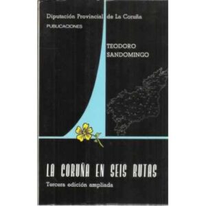 La Coruña en seis rutas