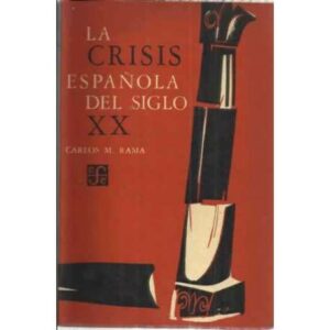 LA CRISIS ESPAÑOLA DEL SIGLO XX