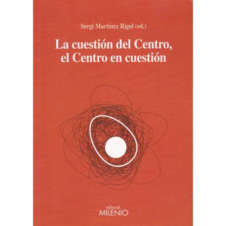 La cuestión del Centro, el Centro de la cuestión