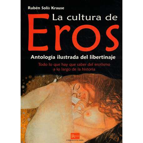 La cultura de Eros. Antología ilustrada del libertinaje