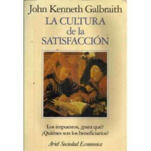 La cultura de la satisfacción. Los impuestos, ¿para qué? ¿quiénes son los beneficiarios?
