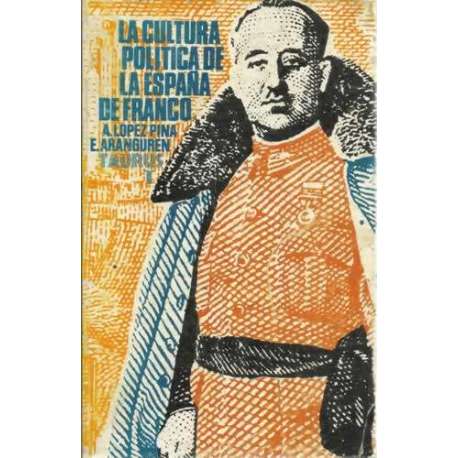 LA CULTURA POLÍTICA DE LA ESPAÑA DE FRANCO
