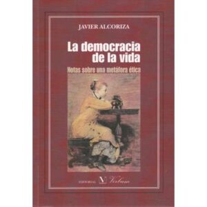 La democracia de la vida. Notas sobre una metáfora ética