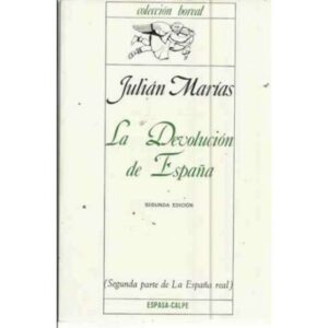 LA DEVOLUCIÓN DE ESPAÑA. (Segunda parte de La España real)